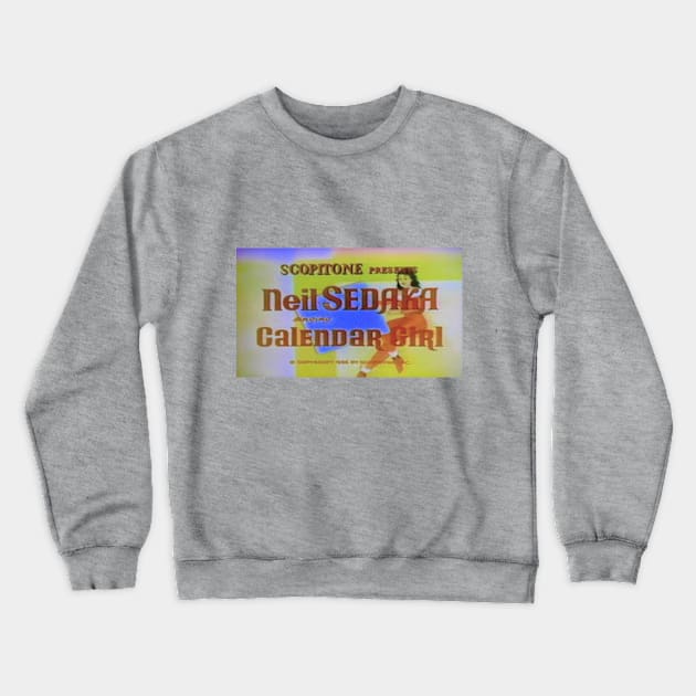 Neil Sedaka: Calendar Girl Crewneck Sweatshirt by Limb Store